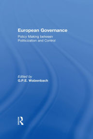 Title: European Governance: Policy Making between Politicization and Control, Author: G.P.E. Walzenbach