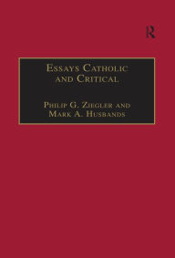 Title: Essays Catholic and Critical: By George P. Schner, SJ, Author: Mark A. Husbands