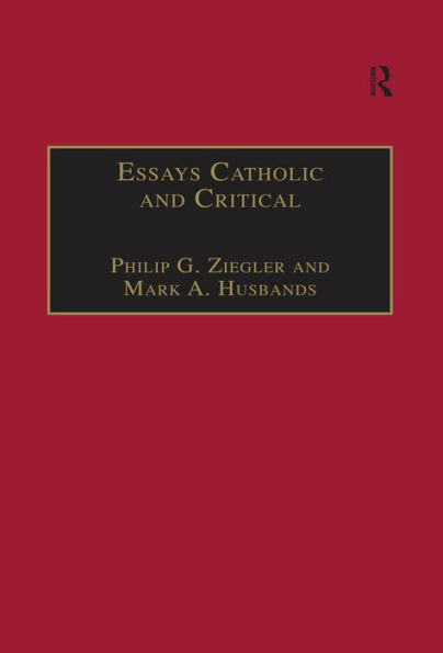 Essays Catholic and Critical: By George P. Schner, SJ