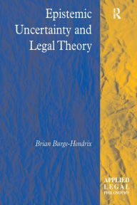 Title: Epistemic Uncertainty and Legal Theory, Author: Brian Burge-Hendrix