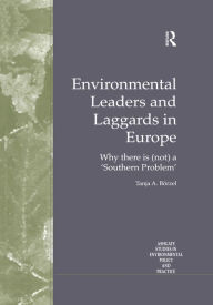 Title: Environmental Leaders and Laggards in Europe: Why There is (Not) a 'Southern Problem', Author: Tanja A. Börzel