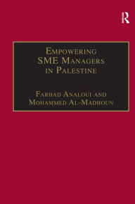 Title: Empowering SME Managers in Palestine, Author: Farhad Analoui