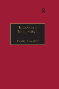 Title: Elizabeth Evelinge, I: Printed Writings 1500-1640: Series I, Part Three, Volume 3, Author: Frans Korsten