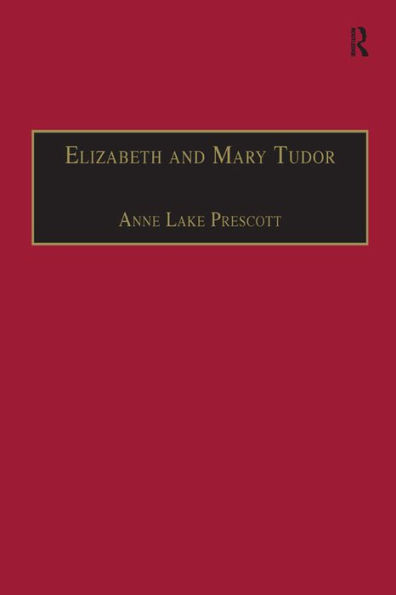 Elizabeth and Mary Tudor: Printed Writings 1500-1640: Series I, Part Two, Volume 5