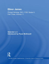 Title: Elinor James: Printed Writings 1641-1700: Series II, Part Three, Volume 11, Author: Paula McDowell