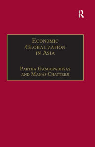 Title: Economic Globalization in Asia, Author: Manas Chatterji