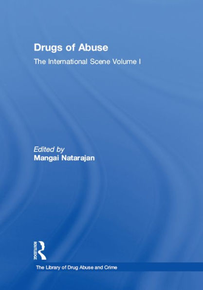 Drugs of Abuse: The International Scene: Volume I