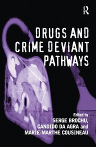 Title: Drugs and Crime Deviant Pathways, Author: Candido Da Agra