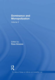 Title: Dominance and Monopolization: Volume II, Author: Rosa Greaves