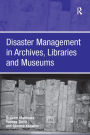 Disaster Management in Archives, Libraries and Museums