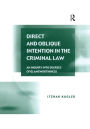 Direct and Oblique Intention in the Criminal Law: An Inquiry into Degrees of Blameworthiness
