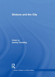 Title: Dickens and the City, Author: Jeremy Tambling