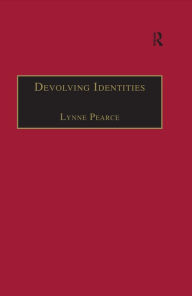 Title: Devolving Identities: Feminist Readings in Home and Belonging, Author: Lynne Pearce