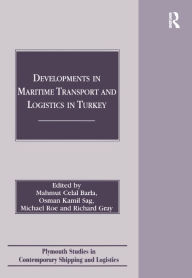 Title: Developments in Maritime Transport and Logistics in Turkey, Author: Mahmut Celal Barla