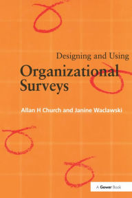 Title: Designing and Using Organizational Surveys, Author: Allan H. Church