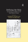 Defining the Holy: Sacred Space in Medieval and Early Modern Europe