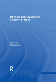 Title: Defining and Classifying Children in Need, Author: Nick Axford