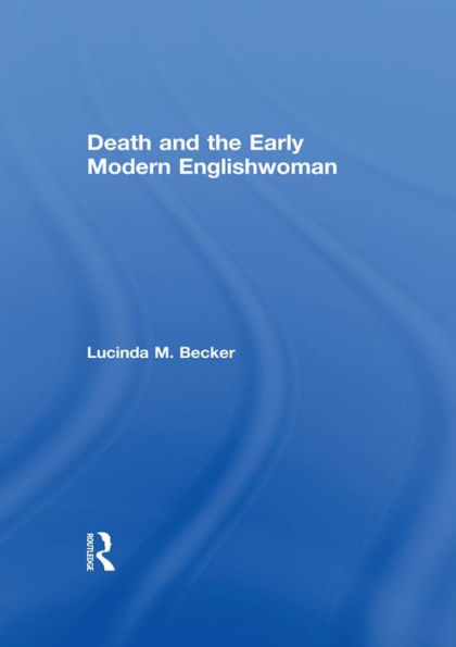 Death and the Early Modern Englishwoman