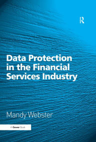 Title: Data Protection in the Financial Services Industry, Author: Mandy Webster