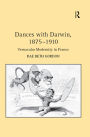 Dances with Darwin, 1875-1910: Vernacular Modernity in France