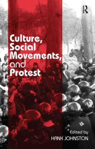 Title: Culture, Social Movements, and Protest, Author: Hank Johnston