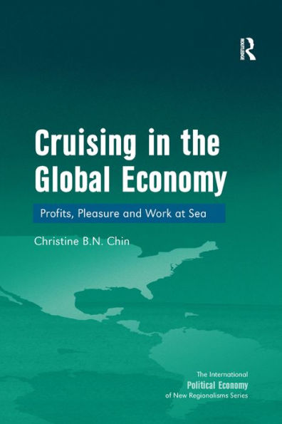 Cruising in the Global Economy: Profits, Pleasure and Work at Sea