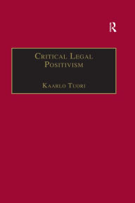 Title: Critical Legal Positivism, Author: Kaarlo Tuori