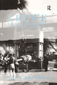 Title: Crewe: Railway Town, Company and People 1840-1914, Author: Diane K. Drummond