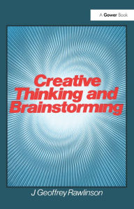 Title: Creative Thinking and Brainstorming, Author: J. Geoffrey Rawlinson