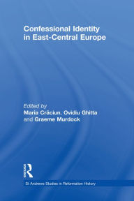 Title: Confessional Identity in East-Central Europe, Author: Maria Craciun