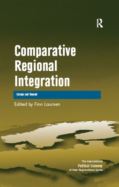 Comparative Regional Integration: Europe and Beyond