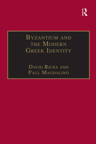 Title: Byzantium and the Modern Greek Identity, Author: David Ricks