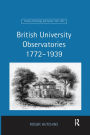 British University Observatories 1772-1939
