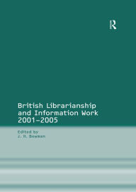 Title: British Librarianship and Information Work 1991-2000, Author: J.H. Bowman