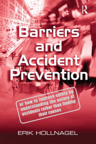 Title: Barriers and Accident Prevention, Author: Erik Hollnagel