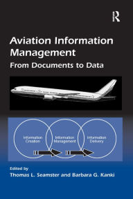 Title: Aviation Information Management: From Documents to Data, Author: Barbara G. Kanki