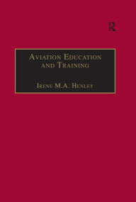 Title: Aviation Education and Training: Adult Learning Principles and Teaching Strategies, Author: Irene M.A. Henley