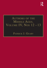 Title: Authors of the Middle Ages, Volume IV, Nos 12-13: Historical and Religious Writers of the Latin West, Author: Patrick J. Geary