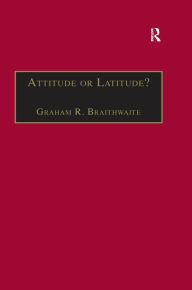 Title: Attitude or Latitude?: Australian Aviation Safety, Author: Graham R. Braithwaite
