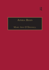 Title: Aphra Behn: An Annotated Bibliography of Primary and Secondary Sources, Author: Mary Ann O'Donnell
