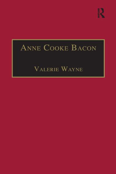 Anne Cooke Bacon: Printed Writings 1500-1640: Series I, Part Two, Volume 1