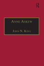 Anne Askew: Printed Writings 1500-1640: Series 1, Part One, Volume 1