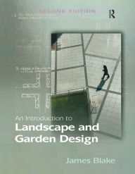 Title: An Introduction to Landscape and Garden Design, Author: James Blake