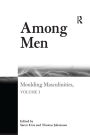 Among Men: Moulding Masculinities, Volume 1