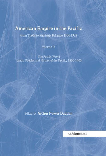 American Empire in the Pacific: From Trade to Strategic Balance, 1700-1922