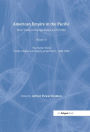 American Empire in the Pacific: From Trade to Strategic Balance, 1700-1922