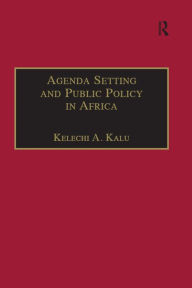 Title: Agenda Setting and Public Policy in Africa, Author: Kelechi A. Kalu