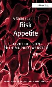 Title: A Short Guide to Risk Appetite, Author: David Hillson