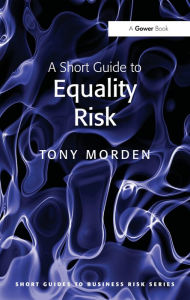 Title: A Short Guide to Equality Risk, Author: Tony Morden