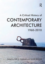 Title: A Critical History of Contemporary Architecture: 1960-2010, Author: Elie G. Haddad